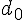 {d}_{0}