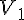 {V}_{1}