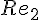 {Re}_{2}