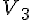 {V}_{3}